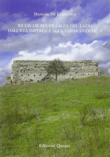 Ricerche sui villaggi nel Lazio dall'età imperiale alla tarda antichità