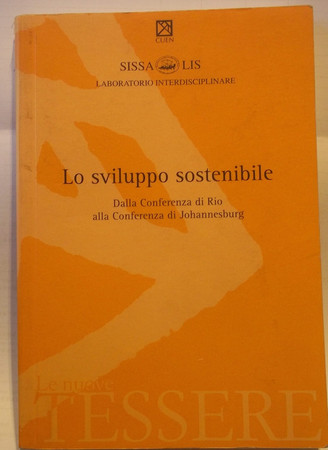 Lo sviluppo sostenibile: dalla Conferenza di Rio alla Conferenza di Johannesburg
