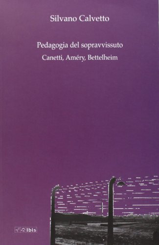 Pedagogia del sopravvissuto Canetti, Améry, Bettelheim
