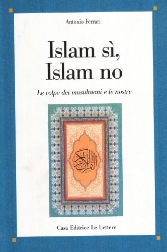 Islam sì, islam no le colpe dei musulmani e le nostre