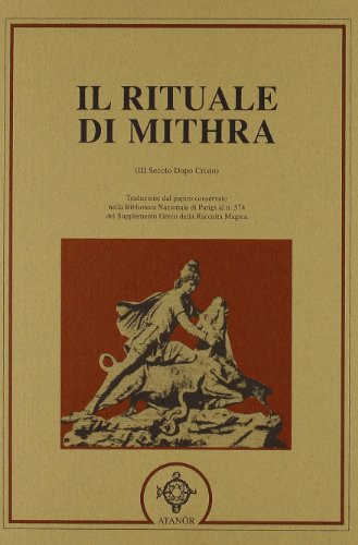 Il rituale di Mithra. Papiro magico di Parigi