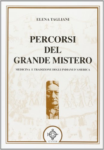 Percorsi del grande mistero. Gli indiani d'America