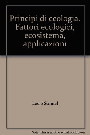 Principi di ecologia. Fattori ecologici, ecosistema, applicazioni