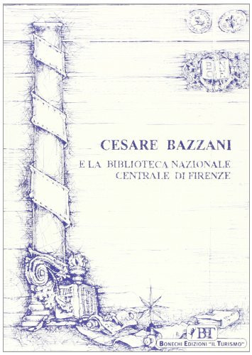 Cesare Bazzani e la Biblioteca Nazionale Centrale di Firenze