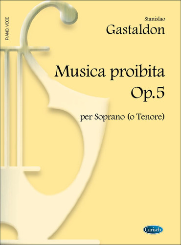 STANISLAO GASTALDON: MUSICA PROIBITA OP.5, FOR SOPRANO