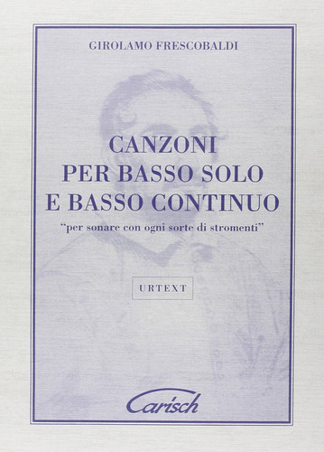 CARISCH FRESCOBALDI GIROLAMO - CHANSON POUR BASSE ET BASSE CONTINUE, POUR JOUER AVEC TOUT TYPE D'INSTRUMENT Partition classique Vocale - chorale Voix solo et instrument