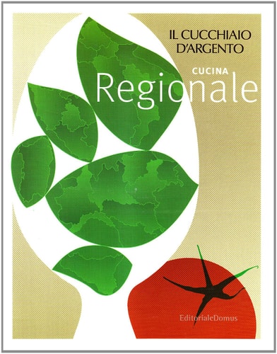 Il Cucchiaio d'Argento. Cucina regionale