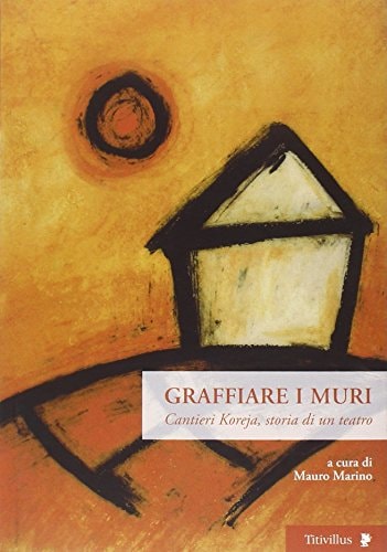 Graffiare i muri Cantieri Koreja, storia di un teatro