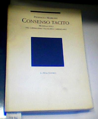 Consenso tacito: Modelli etici nel liberalismo filosofico americano (Bibliotheca academiae) (Italian Edition)