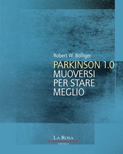 Parkinson 1.0: Muoversi per stare meglio (Italian Edition)
