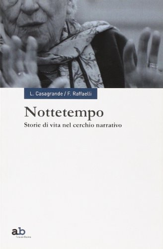 Nottetempo. Storie di vita nel cerchio narrativo
