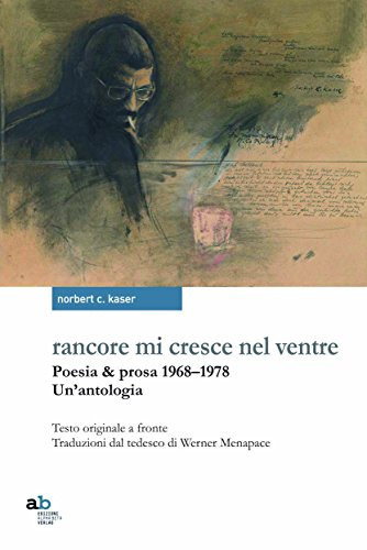 Rancore mi cresce nel ventre poesia & prosa, 1968-1978 : un'antologia