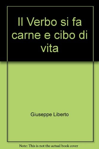 Il Verbo si fa carne e cibo di vita