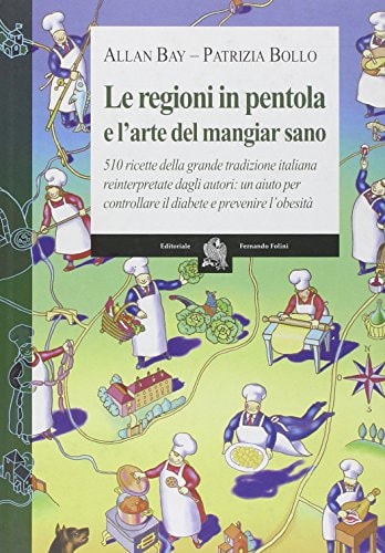 Le regioni in pentola e l'arte del mangiar sano