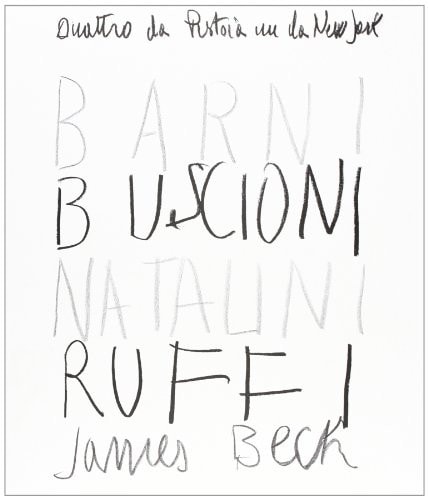 Quattro da Pistoia uno da New York Barni, Buscioni, Natalini, Ruffi, James Beck