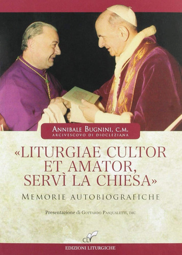 "Liturgiae cultor et amator, servì la Chiesa": memorie autobiografiche