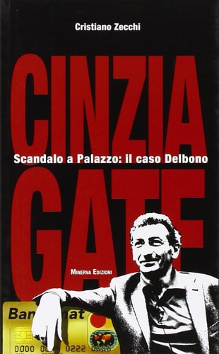Cinzia-gate. Scandalo a palazzo: Il caso Delbono