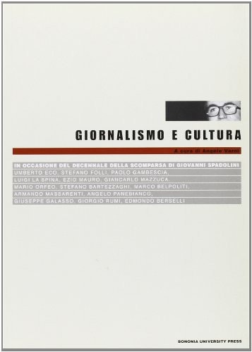 Giornalismo e cultura. In occasione del decennale della scomparsa di Giovanni Spadolini