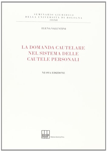 La domanda cautelare nel sistema delle cautele personali