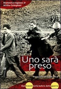 Uno sarà preso - Due fratelli nella bufera della guerra