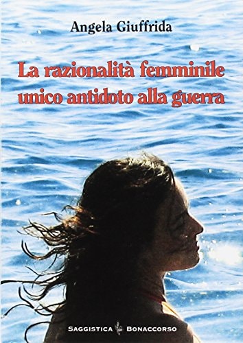 La razionalità femminile. Unico antidoto alla guerra