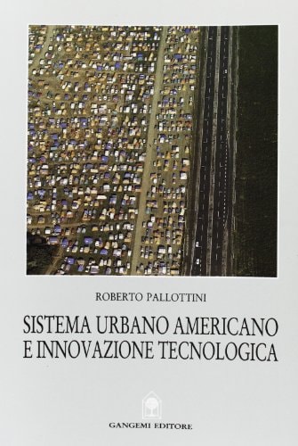 Sistema urbano americano e innovazione tecnologica