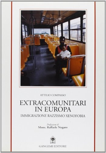 Extracomunitari in Europa immigrazione, razzismo, xenofobia
