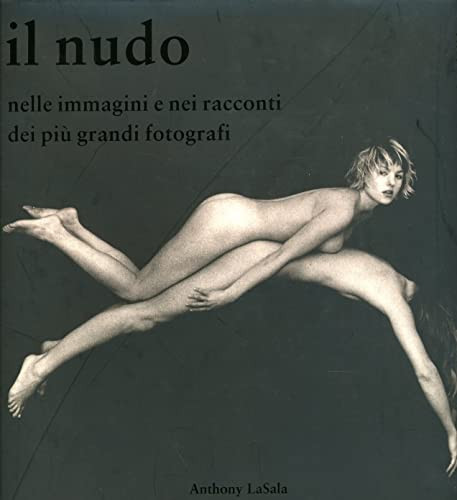 Il nudo nelle immagini e nei racconti dei più grandi fotografi