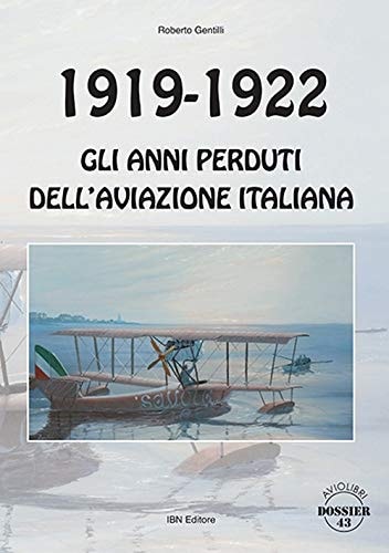 1919-1922, gli anni perduti dell'Aviazione italiana