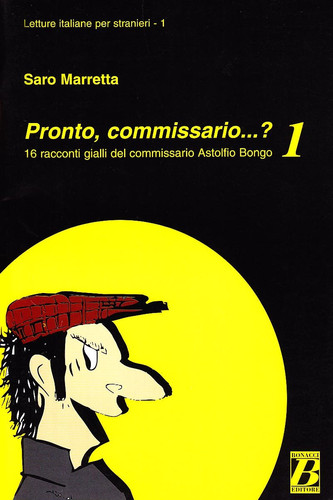 Pronto, commissario! 16 racconti gialli del commissario Astolfio Bongo con soluzioni. Pronto, commissario!