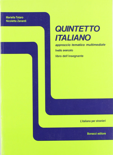Quintetto italiano approccio tematico multimediale : livello avanzato : libro dell'insegnante