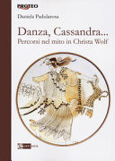 Danza, Cassandra... percorsi nel mito in Christa Wolf