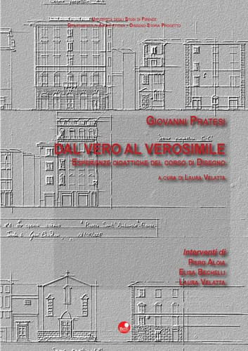 Dal vero al verosimile. Esperienze didattiche del corso di disegno.