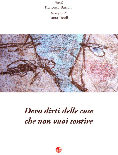 Devo dirti delle cose che non vuoi sentire.