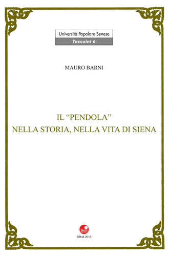 Il Pendola nella vita e nella storia di Siena