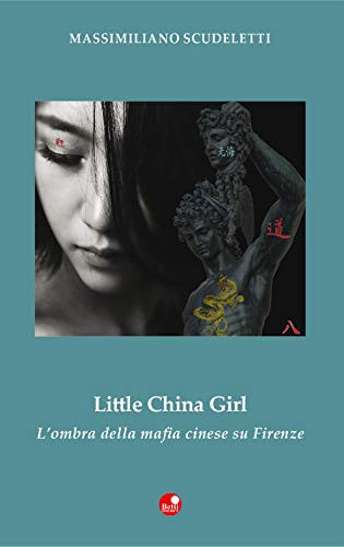 Little china girl. L'ombra della mafia cinese su Firenze