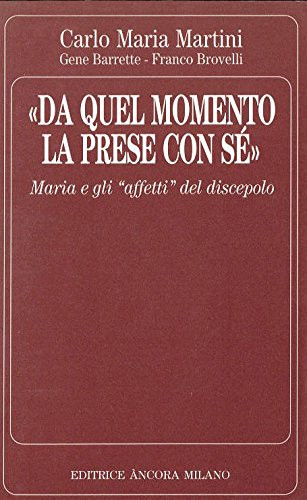 Da quel momento la prese con sé Maria e gli "affetti" del discepolo