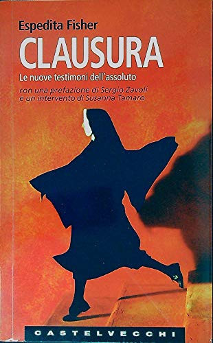 Clausura. Le nuove testimoni dell'assoluto