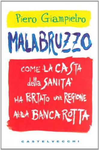 Malabruzzo come la casta della sanità ha portato una regione alla bancarotta