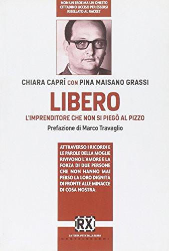 Libero l'imprenditore che non si piegò al pizzo