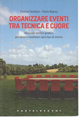 Organizzare eventi tra tecnica e cuore