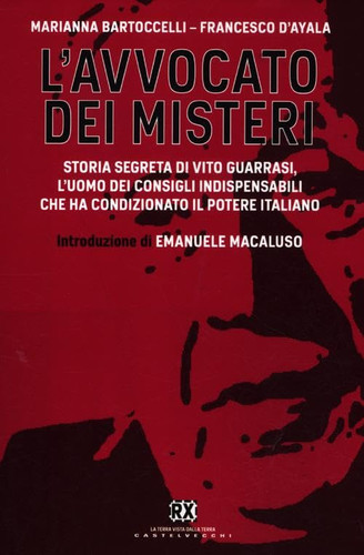L'avvocato dei misteri storia segreta di Vito Guarrasi, l'uomo dei consigli indispensabili che ha condizionato il potere italiano