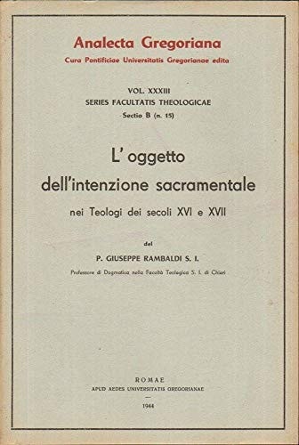 L'oggetto dell'intenzione sacramentale nei teologi dei secoli XVI e XVII