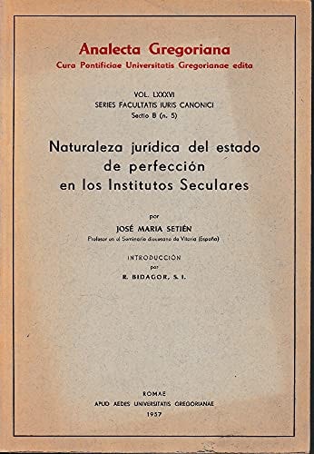Naturaleza Juridica del Estado de Perfeccion En Los Institutos Seculares (Analecta Gregoriana) (Spanish Edition)