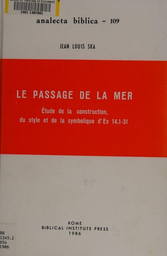 Le Passage de la Mer: Etude de la Construction Du Stil Et de la Symbolique d'Ex 14,1-31 (Analecta Biblica Dissertationes) (French Edition)