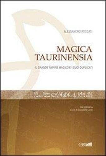 Magica Taurinensia il grande papiro magico di Torino e i suoi duplicati