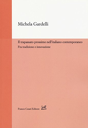 Il trapassato prossimo nell'italiano contemporaneo fra tradizione e innovazione