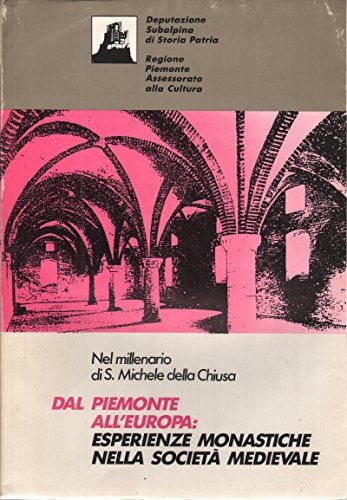 Dal Piemonte all'Europa: esperienze monastiche nella società medievale