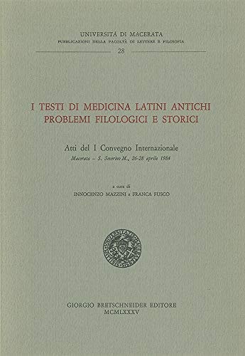 I testi di medicina latini antichi problemi filologici e storici