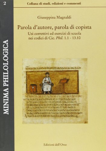 Parola d'autore, parola di copista. Usi correttivi ed esercizi di scuola nei codici di Cic. Phil. 1.1-13.10